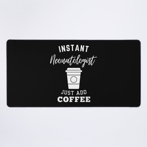 Item preview, Instant neonatologist just add coffee designed and sold by greenbluearts.
