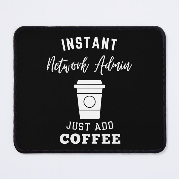Item preview, Instant network admin just add coffee designed and sold by greenbluearts.
