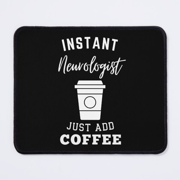 Item preview, Instant neurologist just add coffee designed and sold by greenbluearts.