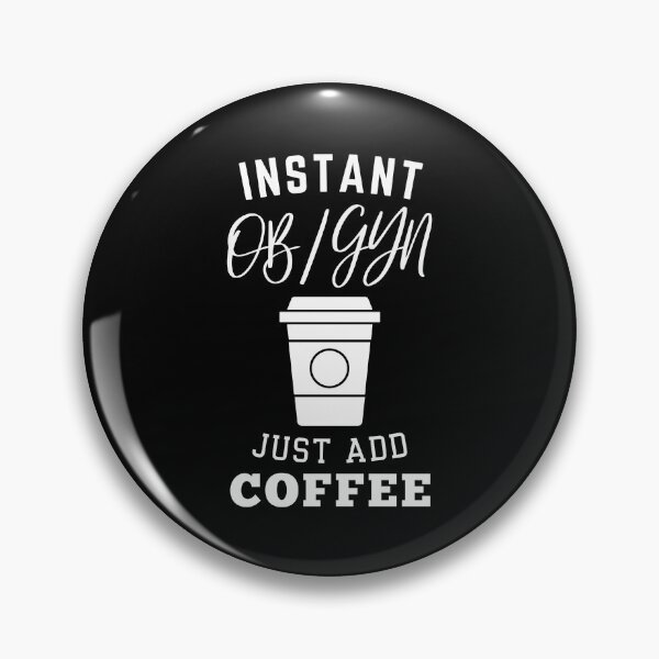 Item preview, Instant OB/GYN just add coffee designed and sold by greenbluearts.