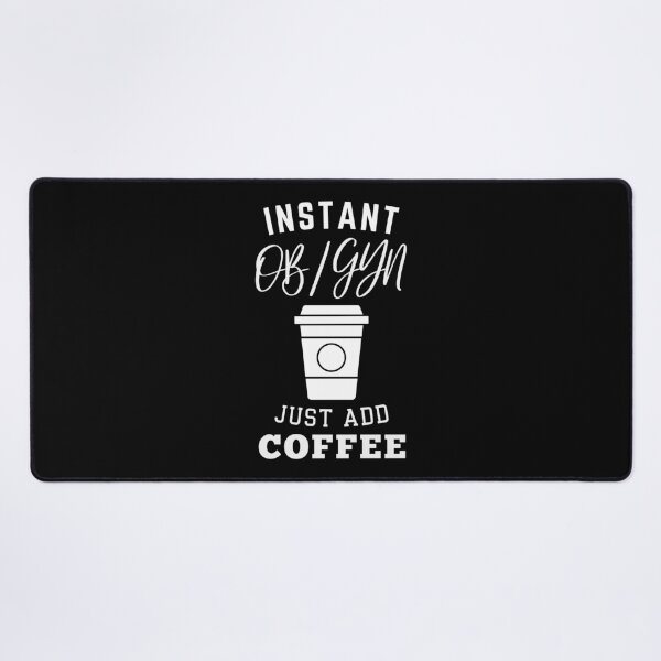 Item preview, Instant OB/GYN just add coffee designed and sold by greenbluearts.