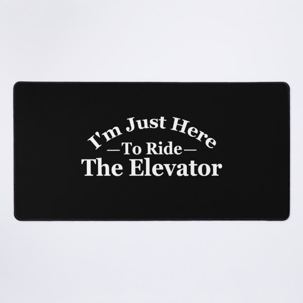 Item preview, I'm just here to ride the elevator Funny Saying gift designed and sold by MouDantArts.