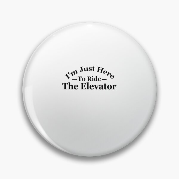 Item preview, I'm just here to ride the elevator designed and sold by MouDantArts.