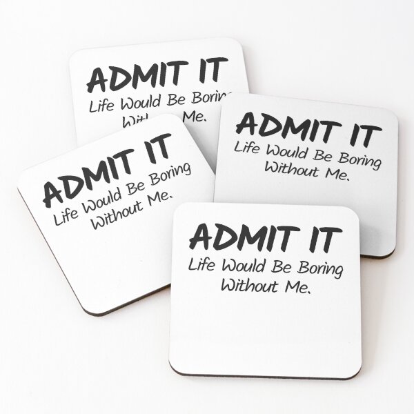 Item preview, Admit it life would be boring without me valentine's day gift designed and sold by MouDantArts.