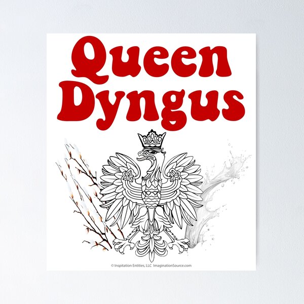 Queen Dyngus Poster