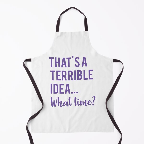 Item preview, That's a Terrible Idea... what time? designed and sold by Kaini.