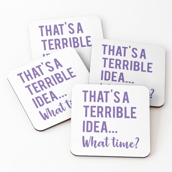 Item preview, That's a Terrible Idea... what time? designed and sold by Kaini.
