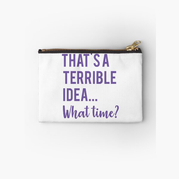 Item preview, That's a Terrible Idea... what time? designed and sold by Kaini.