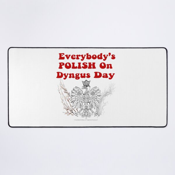 Item preview, Everybody’s POLISH On Dyngus Day designed and sold by The Imagination Source™.