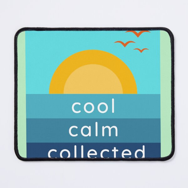 Item preview, Cool Calm Collected designed and sold by MelloHDesigns.