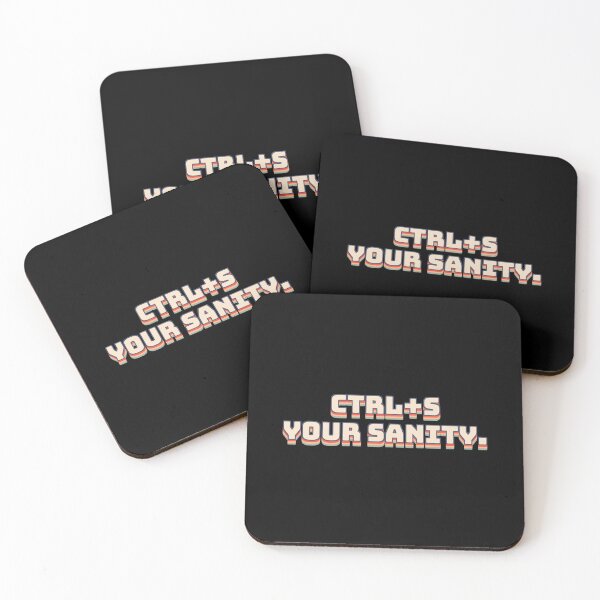 Item preview, Ctrl+S Your Sanity. designed and sold by QuoteQuest.