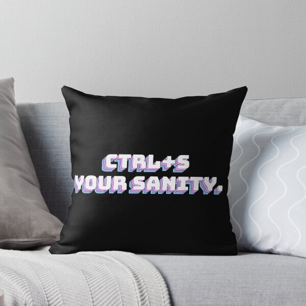 Item preview, Ctrl+S Your Sanity. designed and sold by QuoteQuest.