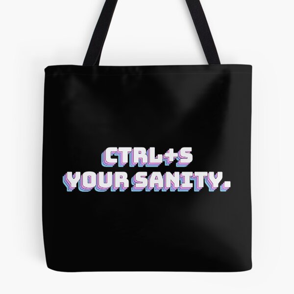 Item preview, Ctrl+S Your Sanity. designed and sold by QuoteQuest.