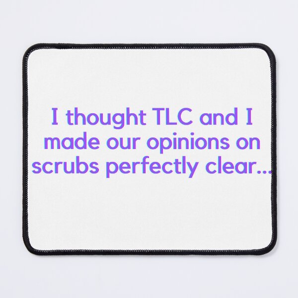 Item preview, No Scrubs | TLC  designed and sold by C00KIESandMILK.