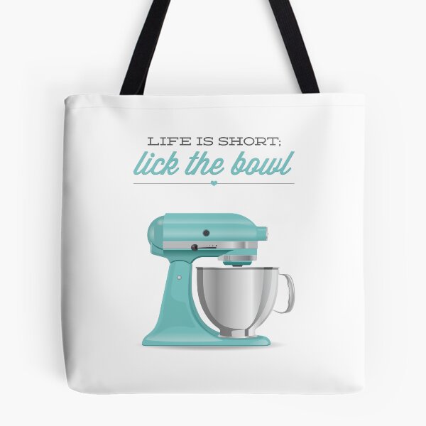 Item preview, Life Is Short Lick The Bowl Kitchen Mixer designed and sold by noodlehug.