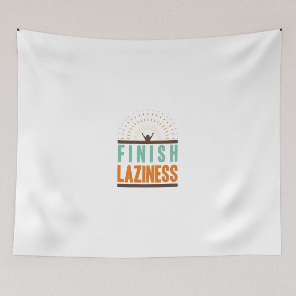 Item preview, FINISH LAZINESS designed and sold by Dullust.