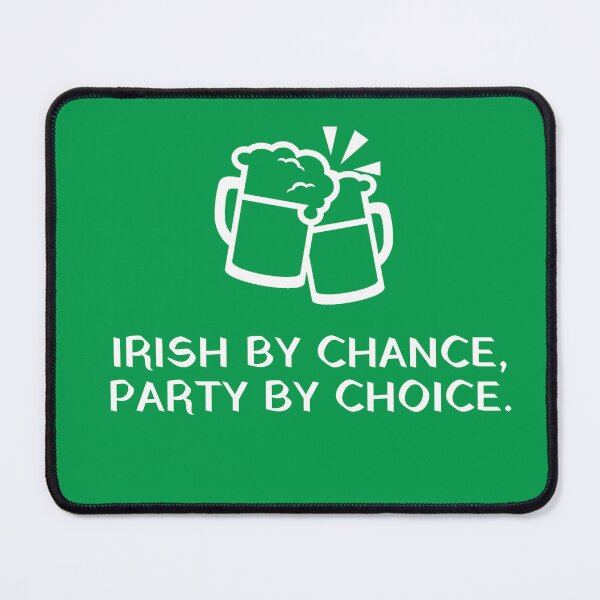 Item preview, Irish by chance, Party by choice designed and sold by QuinnCloset.