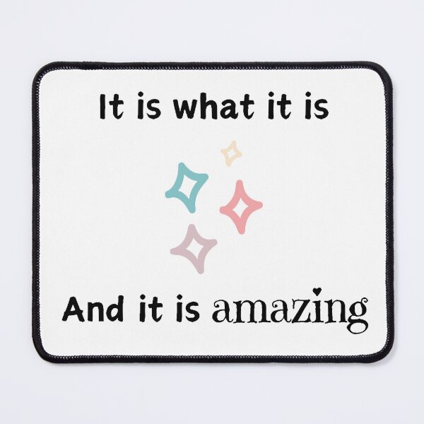 Item preview, It is what it is designed and sold by SIDNA-Art.