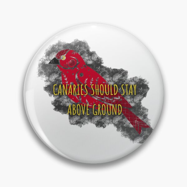 Item preview, RedCanary… should have stayed above ground designed and sold by gingysaurusrex.