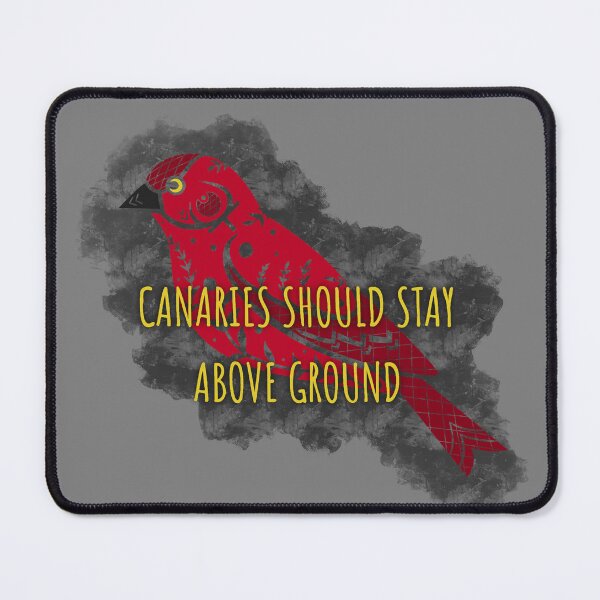 Item preview, RedCanary… should have stayed above ground designed and sold by gingysaurusrex.