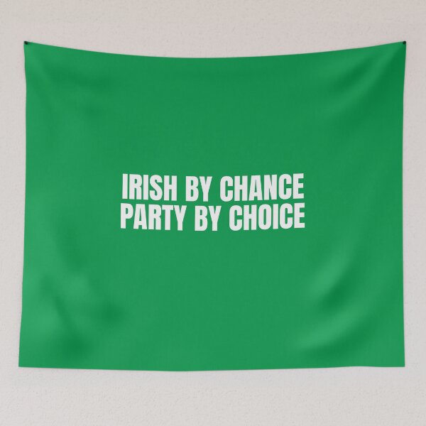 Item preview, Irish by chance, Party by choice #2 designed and sold by QuinnCloset.