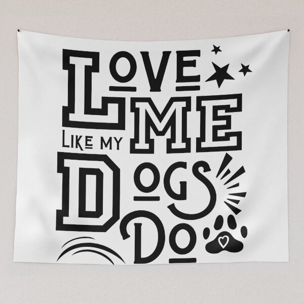 Item preview, Love Me Like My Dogs Do Dog Love Funny Valentines  designed and sold by CyberArtistOne.