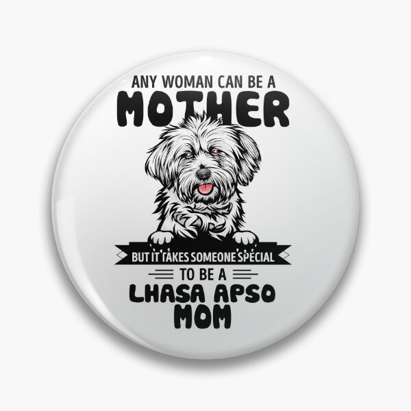 Item preview, Any woman can be a mother but it takes someone special to be a LHASA APSO mom designed and sold by oudinmeissArt.
