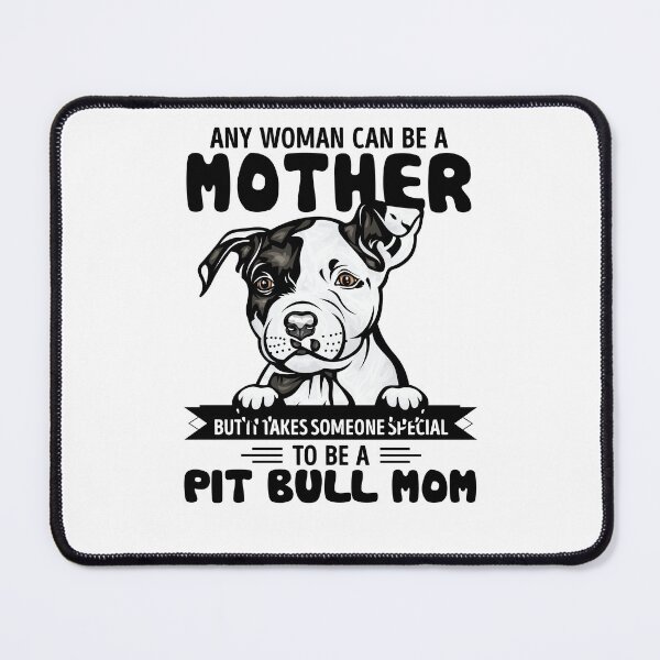 Item preview, Any woman can be a mother but it takes someone special to be a PIT BULL mom designed and sold by oudinmeissArt.