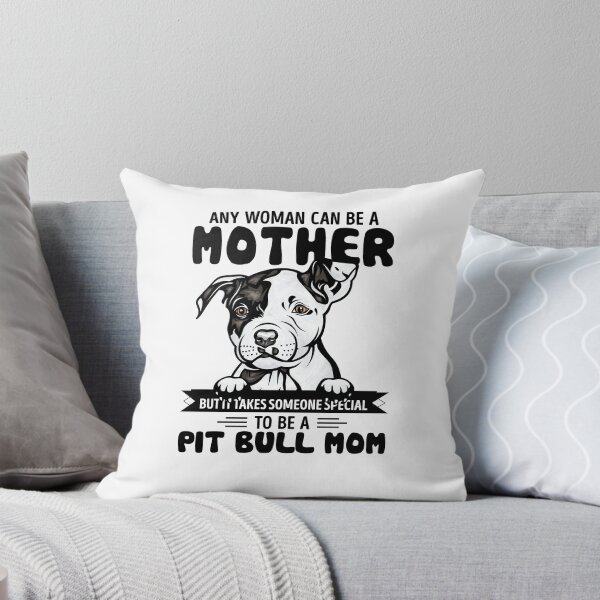 Item preview, Any woman can be a mother but it takes someone special to be a PIT BULL mom designed and sold by oudinmeissArt.