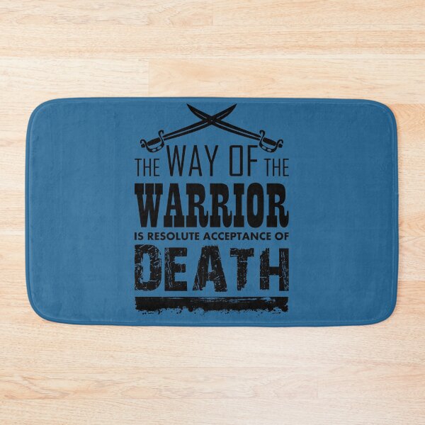Item preview, THE WAY OF THE WARRIOR IS RESOLUTE ACCERTANCE OF DEATH - Warrior quotes to inspire the spirit of victory designed and sold by VugArtShop.