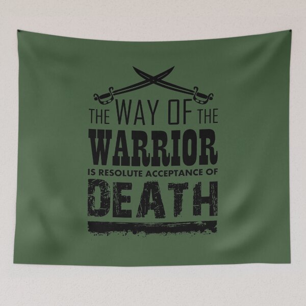Item preview, THE WAY OF THE WARRIOR IS RESOLUTE ACCERTANCE OF DEATH - Warrior quotes to inspire the spirit of victory designed and sold by VugArtShop.
