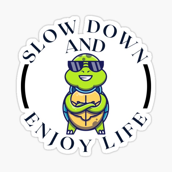 Item preview,  Chill Turtle - Slow Down and Enjoy Life Inspirational Design designed and sold by Hill Strom.