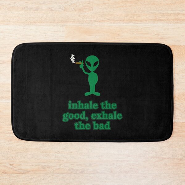 Item preview, Stoner Alien | Inhale The Good, Exhale The Bad | Green Graphic designed and sold by StonerAlienShop.