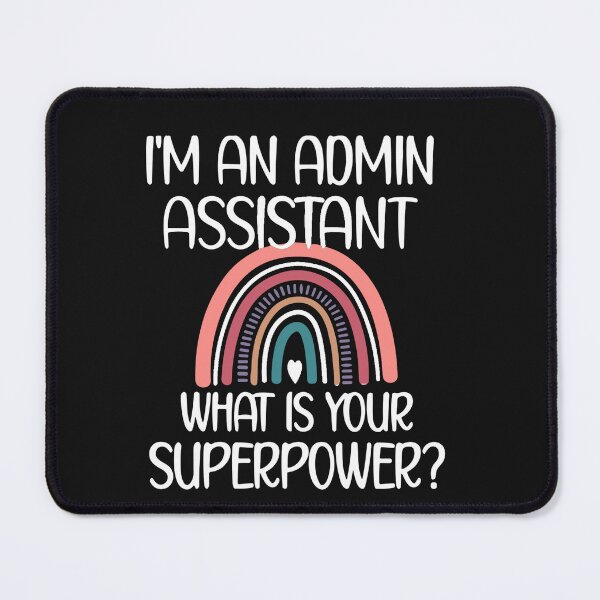 Item preview, I'am An Admin Assistant - What Is Your Superpower designed and sold by Pitchou07.