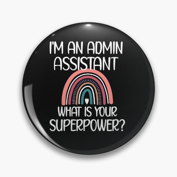Item preview, I'am An Admin Assistant - What Is Your Superpower designed and sold by Pitchou07.