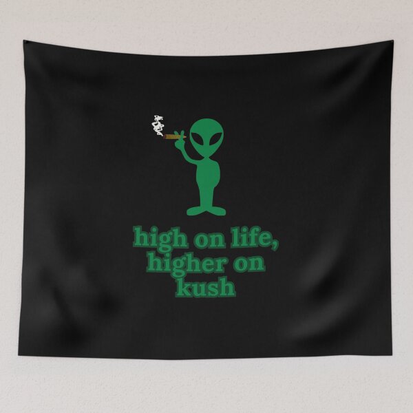 Item preview, Stoner Alien | High On Life, Higher On Kush | Green Graphic designed and sold by StonerAlienShop.
