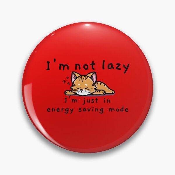 Item preview, I'm not lazy I'm just in energy saving mode designed and sold by Puneka.