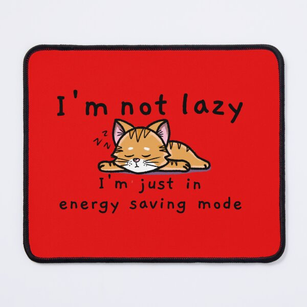 Item preview, I'm not lazy I'm just in energy saving mode designed and sold by Puneka.