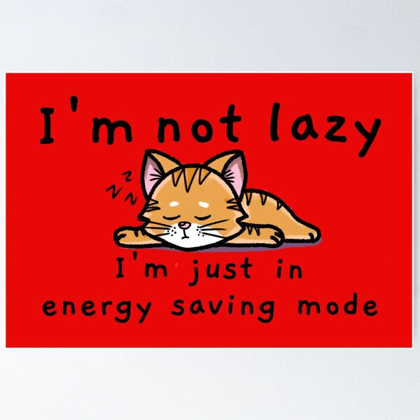 Item preview, I'm not lazy I'm just in energy saving mode designed and sold by Puneka.
