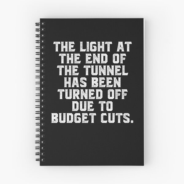 Item preview, The light at the end of the tunnel has been turned off due to budget cuts. designed and sold by Truck Stop One.