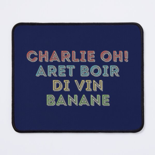Item preview, Cheers to the Weekend: Sega Vibes, "Charlie Oh! Aret boir di vin banane" designed and sold by RvinJo8.