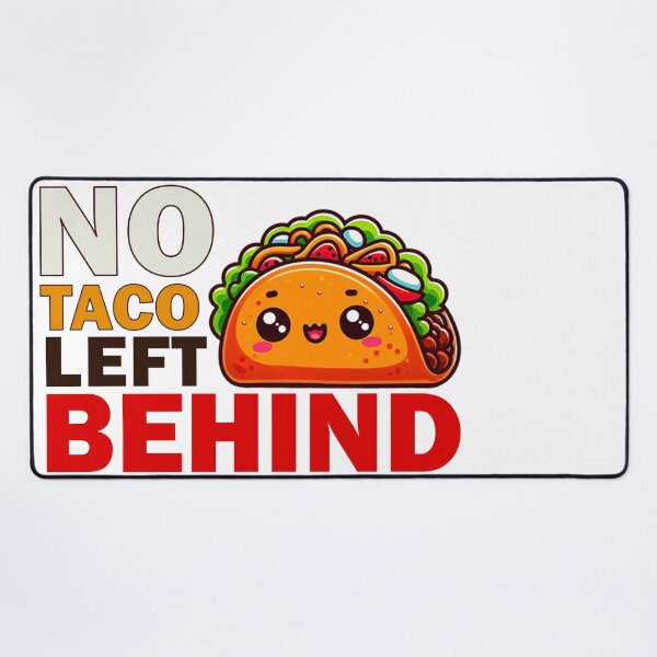 Item preview, No Taco Left Behind designed and sold by Echonn.