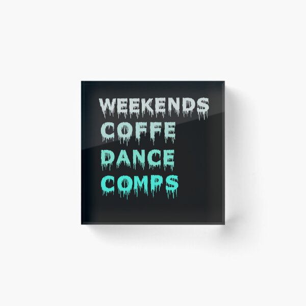 Item preview, Weekends Coffee Dance Comps , dance , dance life , dance comps , dance quotes , dance shirt , weekends coffee and dance , funny dance , dancer designed and sold by Creativedsigna.