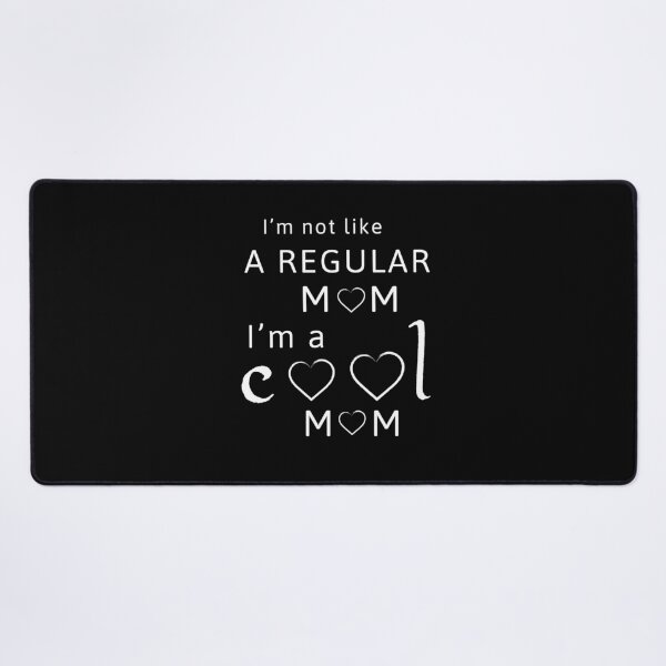 Item preview, I'm Not Like A Regular Mom, I'm A Cool Mom, Funny Gift For Mom designed and sold by MomLifeDesign.