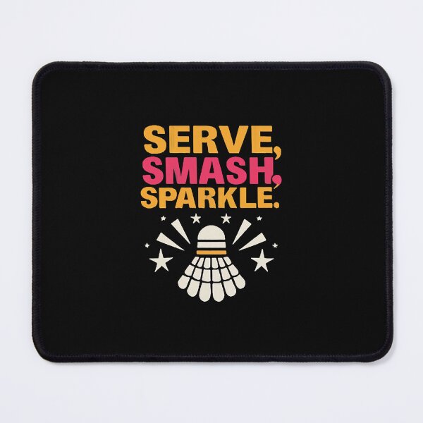 Item preview, Serve, Smash, Sparkle Badminton Saying designed and sold by DomTeesHaven.