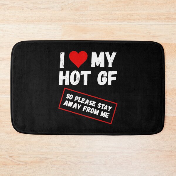 Item preview, I Love My Hot Girlfriend designed and sold by HorizonDesignz.