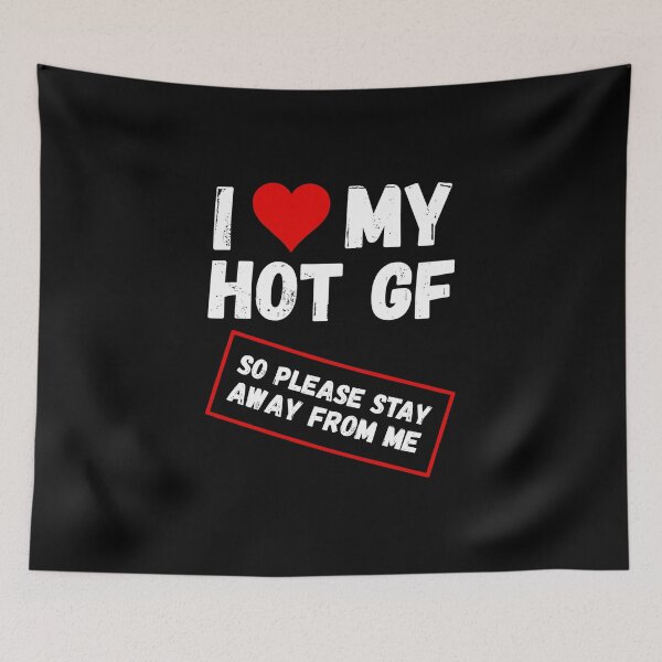 Item preview, I Love My Hot Girlfriend designed and sold by HorizonDesignz.