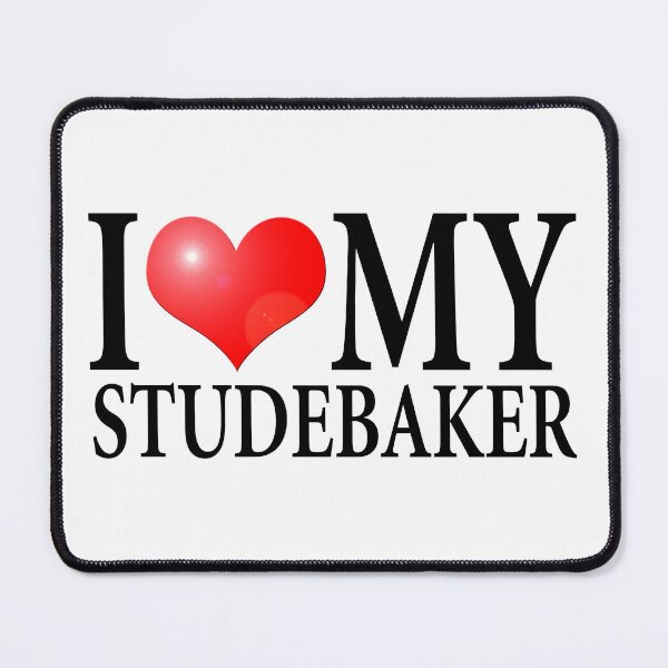 Item preview, I LOVE MY STUDEBAKER designed and sold by OldClassicCar.