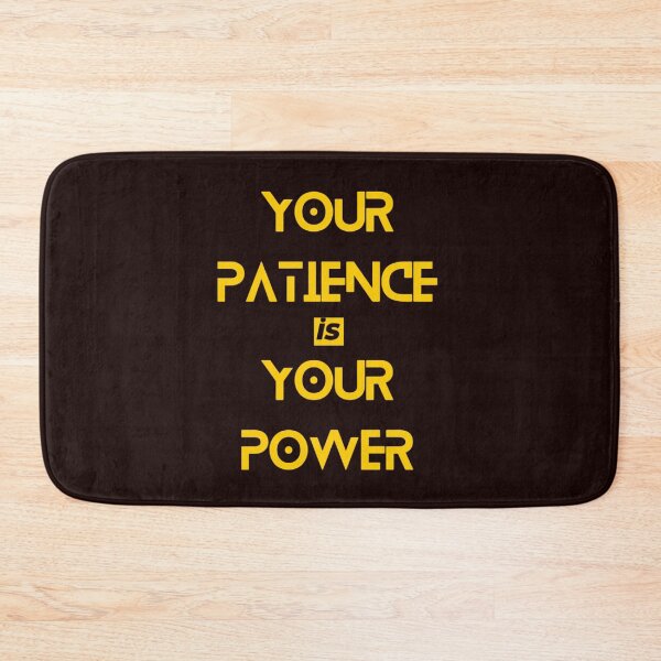 Item preview, Your Patience is Your Power designed and sold by Aise06.