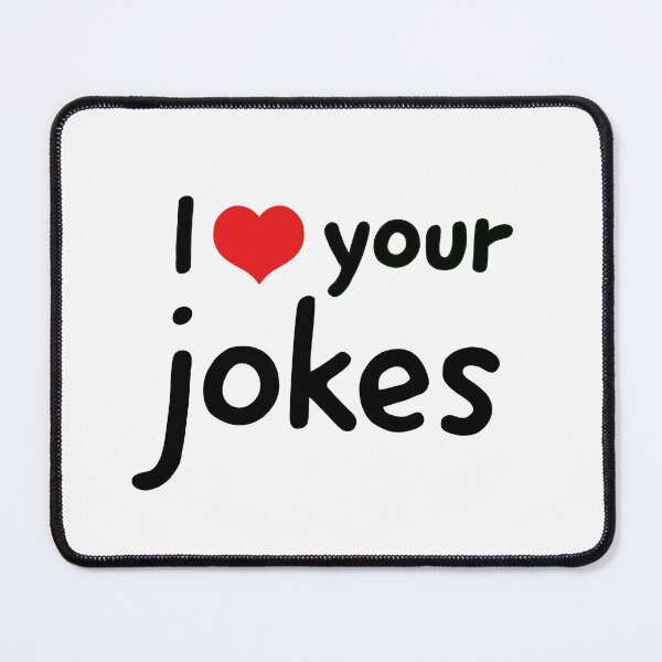 Item preview, I love your jokes designed and sold by Creative  Merchandise.